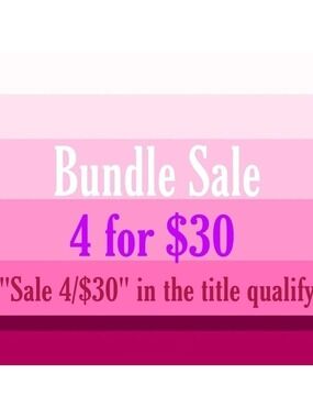 Look For Items With "Sale 4 / $30" In The Title